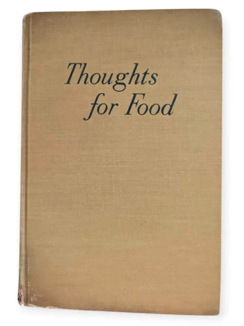 Thoughts for Food Hardcover Book Copyright 1946 Houghton Mifflin Company